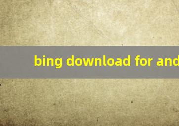 bing download for android